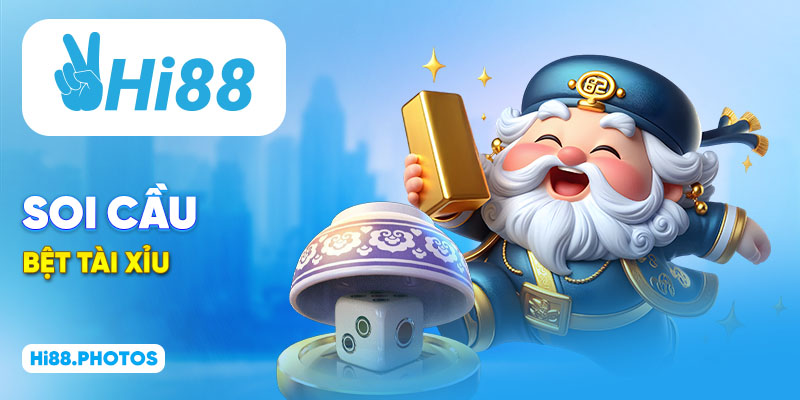 Soi cầu bệt tài xỉu