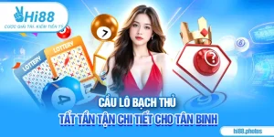 Cầu Lô Bạch Thủ - Tất Tần Tận Chi Tiết Cho Tân Binh