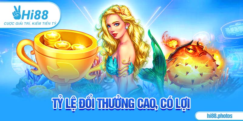 Tỷ lệ đổi thưởng cao, có lợi